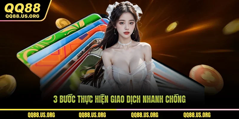 3 bước thực hiện giao dịch nhanh chóng