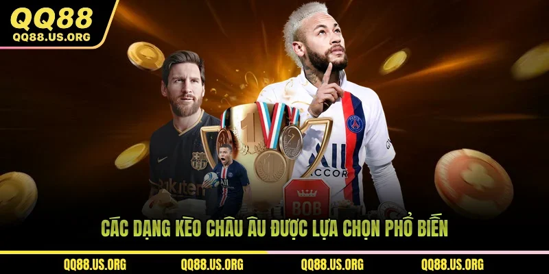 Các dạng kèo châu Âu được lựa chọn phổ biến