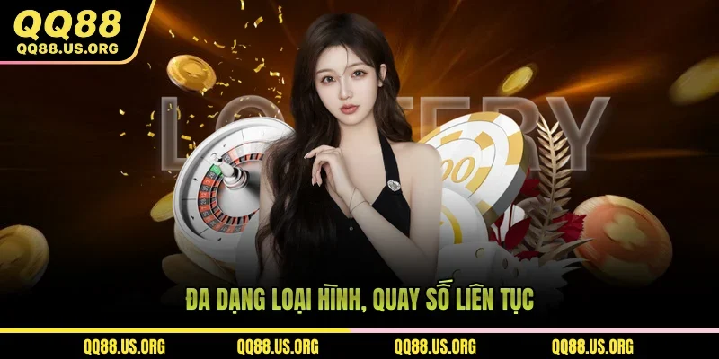 Đa dạng loại hình, quay số liên tục