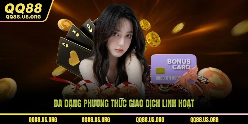 Đa dạng phương thức linh hoạt