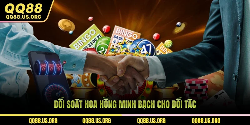 Đối soát hoa hồng minh bạch cho đối tác