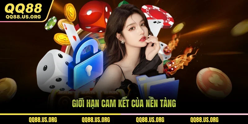 Giới hạn cam kết của nền tảng