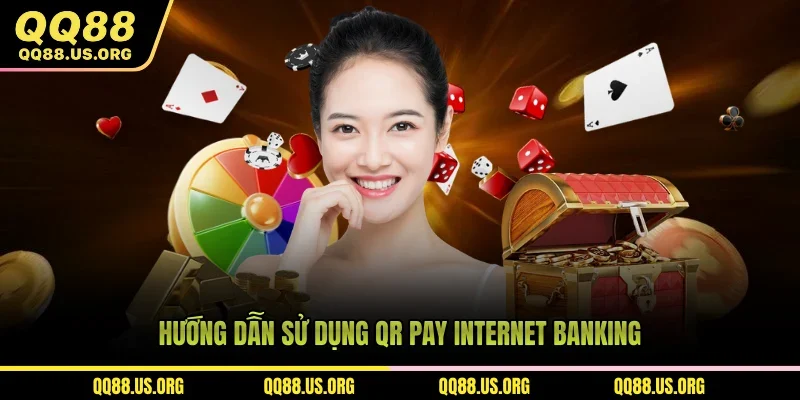 Hướng dẫn sử dụng QR Pay internet banking