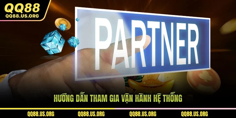 Hướng dẫn chi tiết cách tham gia và vận hành hệ thống.