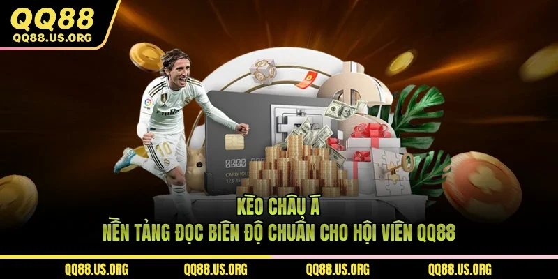 Kèo châu Á - Nền Tảng Đọc Biên Độ Chuẩn Cho Hội Viên QQ88