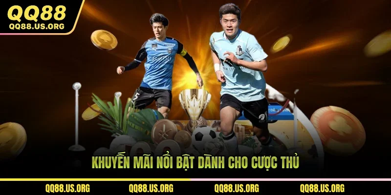 Khuyến mãi nổi bật cho cược thủ