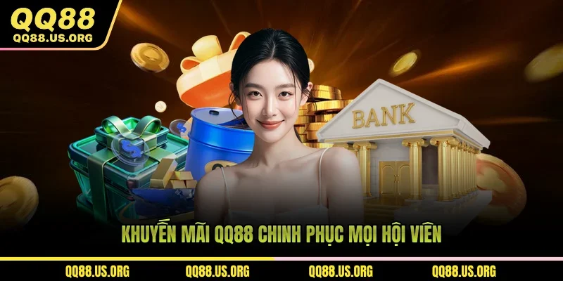 Khuyến mãi QQ88 chinh phục mọi hội viên