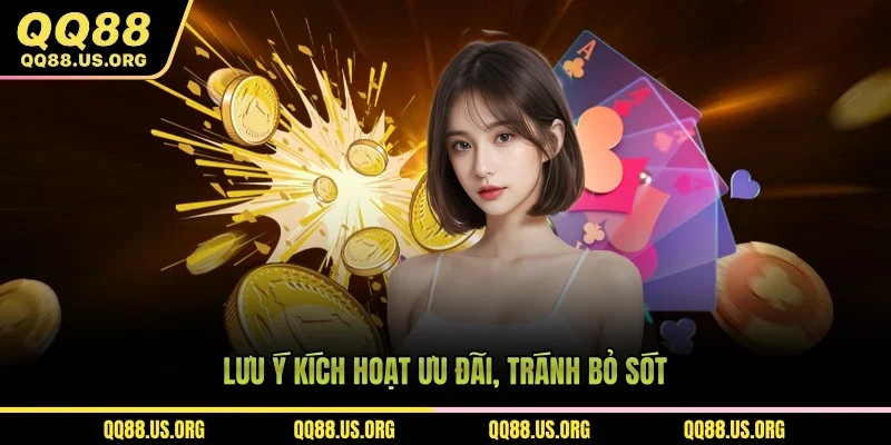 Lưu ý kích hoạt ưu đãi, tránh bỏ sót