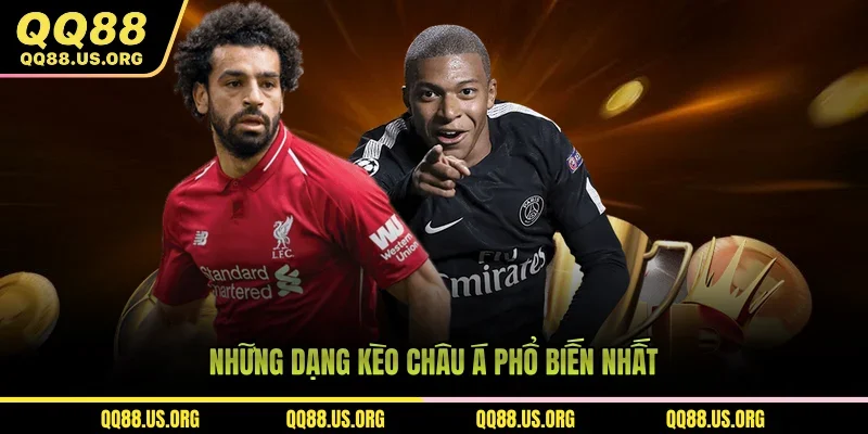 Tổng hợp các dạng kèo châu Á phổ biến và dễ chơi nhất