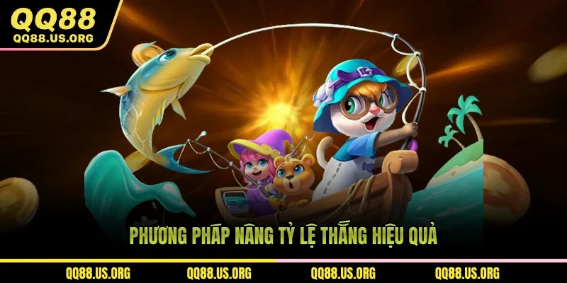 Phương pháp nâng tỷ lệ thắng hiệu quả