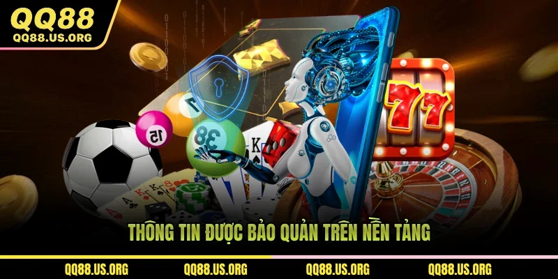 Thông tin được bảo quản trên nền tảng